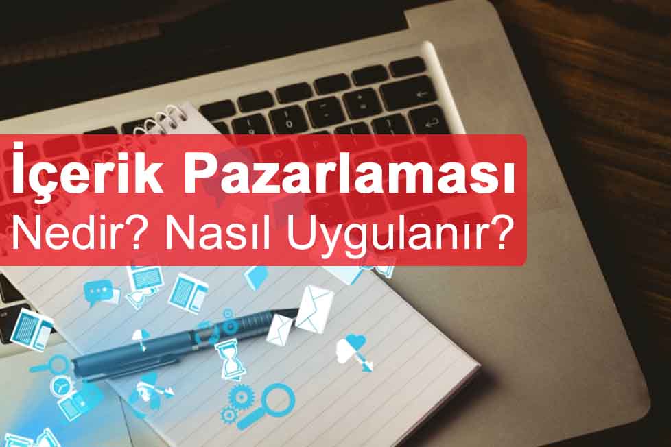 İçerik Pazarlaması Nedir? Niye Önemlidir? İçerik Pazarlaması Nasıl Yapılır?