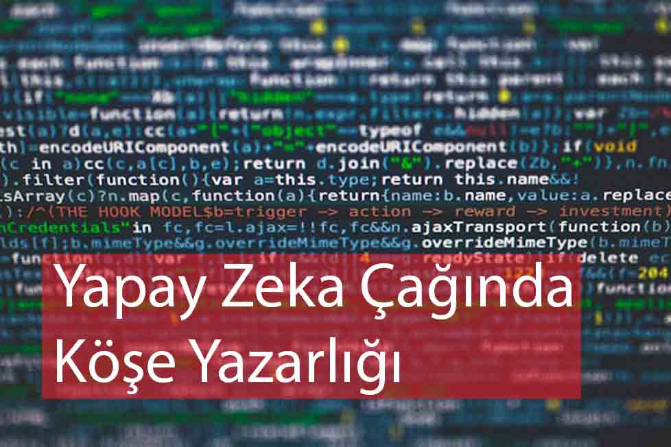 Yapay Zeka Çağında Köşe Yazarlığı Ne Anlama Geliyor?