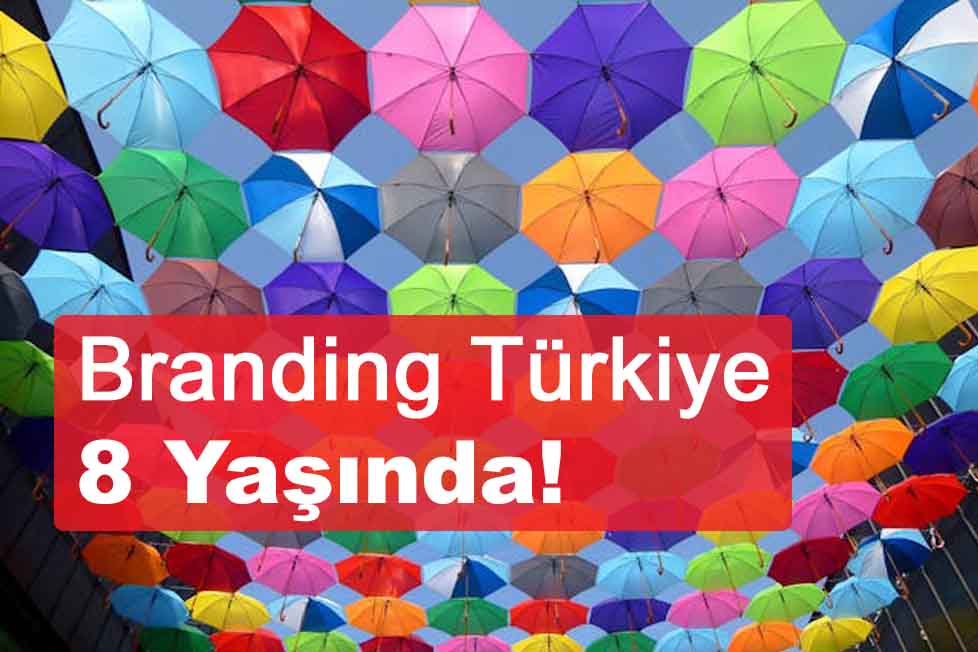 Branding Türkiye 8 Yaşında!