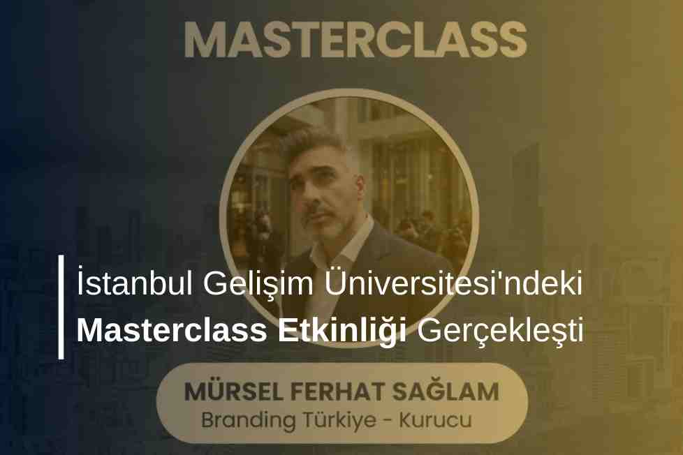 İstanbul Gelişim Üniversitesi'ndeki Masterclass Etkinliği Gerçekleşti