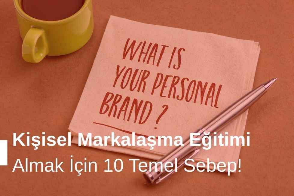 Kişisel Markalaşma Eğitimi Almak İçin 10 Sebep!