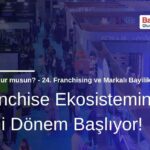 Bayim Olur Musun? Fuarı 2026: Franchise Ekosisteminde Yeni Dönem