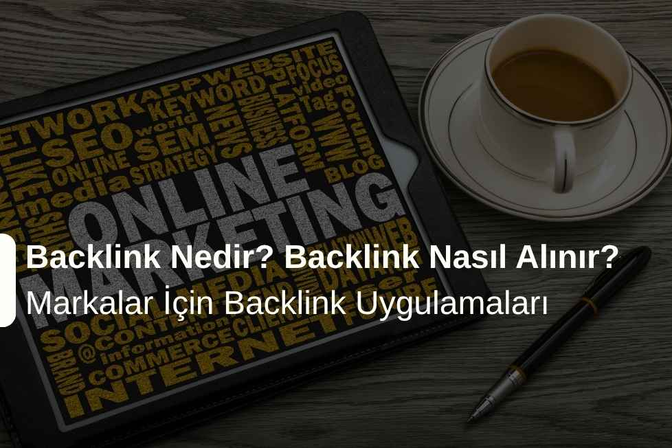 Backlink Nedir? Backlink Nasıl Alınır?