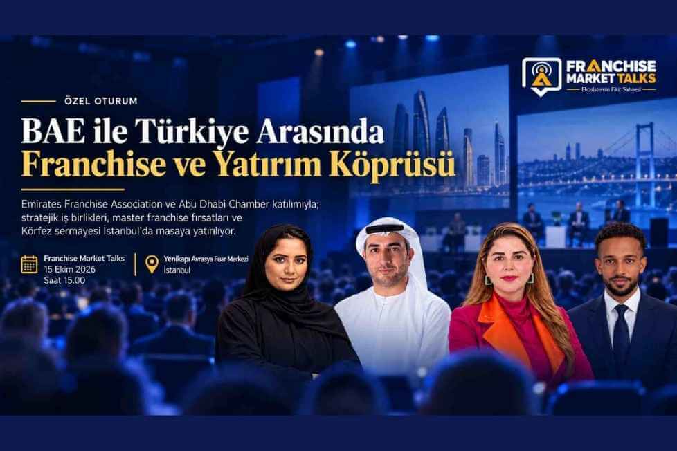 BAE ile Türkiye Arasında Franchise ve Yatırım Köprüsü